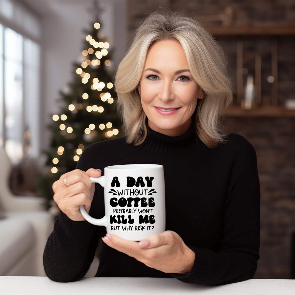 Funny Coffee Mugs | A Day Without Coffee Probably Won't Kill ME, But Why Risk It