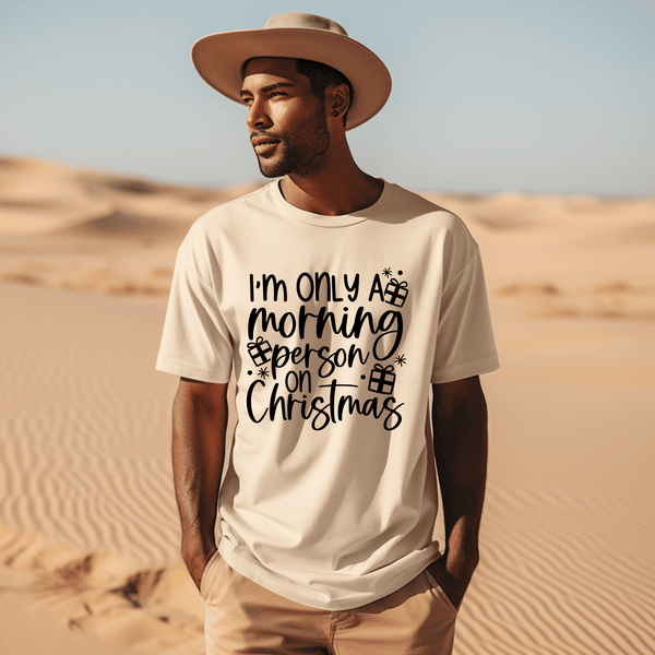 T Shirt - I'm Only Morning Person on Christmas