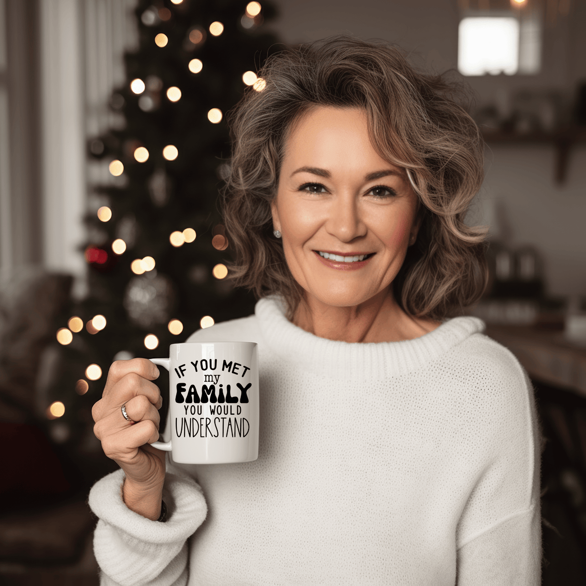 Funny Coffee Mugs | If You Met My Family You Would Understand