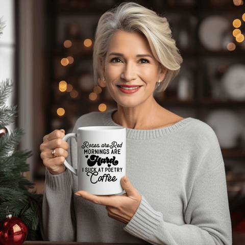 Funny Coffee Mugs | Roses Are Red. Mornings Are Hard. I Suck At Poetry. Coffee