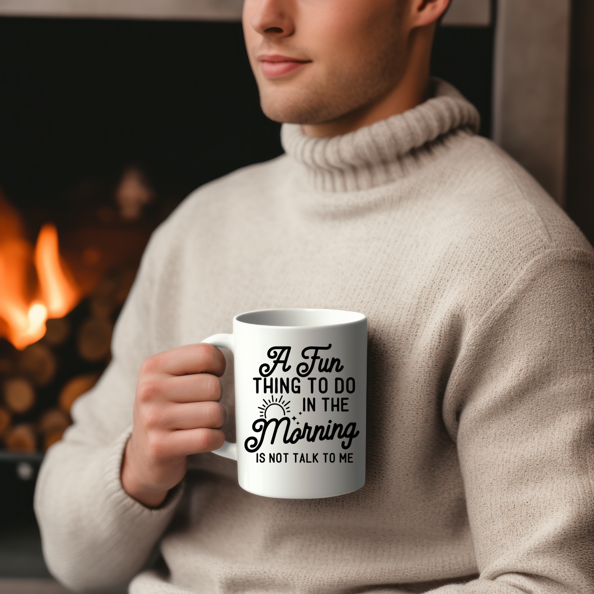 Funny Coffee Mugs | A Fun Thing to Do in the Morning is Not Talk to Me