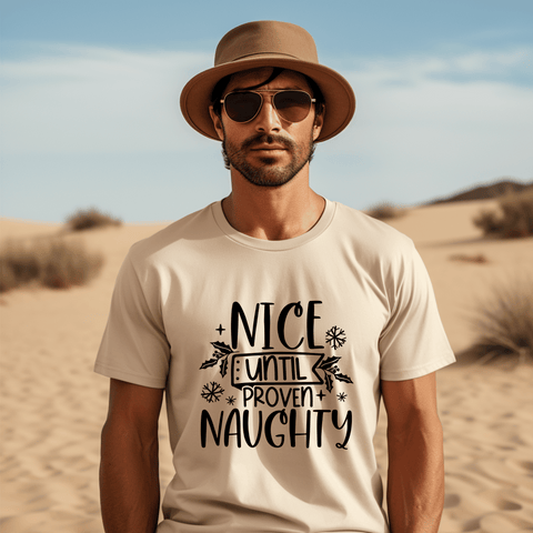 T Shirt - Nice Until Proven Naughty